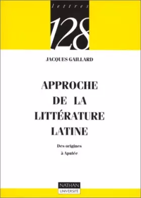 Couverture du produit · Approche de la littérature latine : Des origines à Apulée