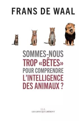 Couverture du produit · Sommes-nous trop bêtes pour comprendre l'intelligence des animaux ?