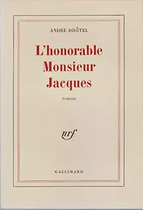 Couverture du produit · L'honorable Monsieur Jacques - André Dhôtel