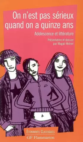 Couverture du produit · On n'est pas sérieux quand on a quinze ans : Adolescence et Littérature