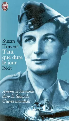 Couverture du produit · Tant que dure le jour : Amour et héroïsme dans la Seconde Guerre mondiale