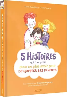 Couverture du produit · 5 histoires qui font peur... pour ne plus avoir peur de quitter ses parents