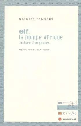 Couverture du produit · ELF, la pompe Afrique (Livre + CD): Lecture d'un procès