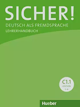 Couverture du produit · Sicher! C1.1: Deutsch als Fremdsprache / Lehrerhandbuch