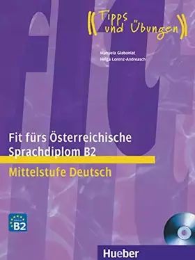Couverture du produit · Fit fürs Österreichische Sprachdiplom B2: Mittelstufe Deutsch.Deutsch als Fremdsprache / Lehrbuch mit integrierter Audio-CD (Fi