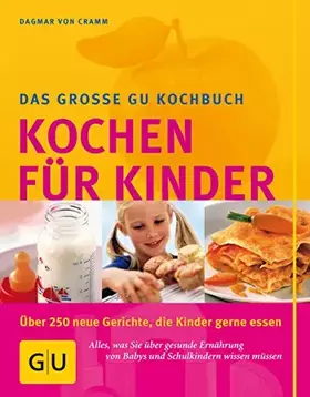 Couverture du produit · Kochen für Kinder: Über 250 neue Gerichte, die Kinder gerne essen. Alles, was Sie über gesunde Ernährung von Babys und Schulkin