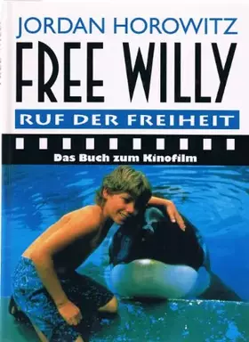 Couverture du produit · Free Willy. Ruf der Freiheit. Roman zum Film.