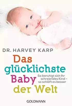 Couverture du produit · Das glücklichste Baby der Welt: So beruhigt sich Ihr schreiendes Kind - so schläft es besser