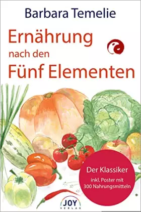 Couverture du produit · Ernährung nach den Fünf Elementen: Wie Sie mit Freude und Genuß Ihre Gesundheit, Liebes- und Lebenskraft stärken