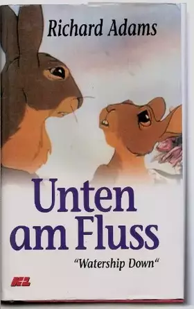 Couverture du produit · Unten am Fluß. Watership Down