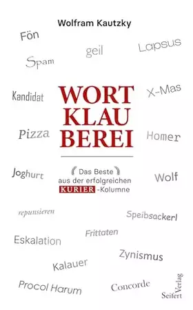 Couverture du produit · Wortklauberei - Das Beste aus der erfolgreichen KURIER-Kolumne