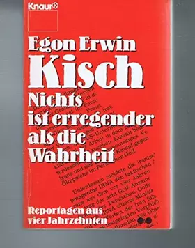 Couverture du produit · Nichts ist erregender als die Wahrheit: Reportagen aus vier Jahrzehnten (Knaur Taschenbücher. Romane, Erzählungen)