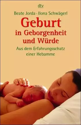 Couverture du produit · Geburt in Geborgenheit und Würde - Aus dem Erfahrungsschatz einer Hebamme