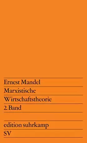 Couverture du produit · Marxistische Wirtschaftstheorie 2. Band: Aus dem Französischen von Lothar Boepple (edition suhrkamp)
