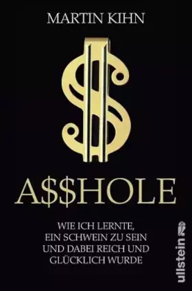 Couverture du produit · Asshole: Wie ich lernte ein Schwein zu sein und dabei reich und glücklich wurde
