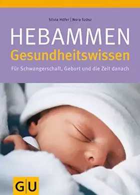 Couverture du produit · Hebammen-Gesundheitswissen: Für Schwangerschaft, Geburt und die Zeit danach