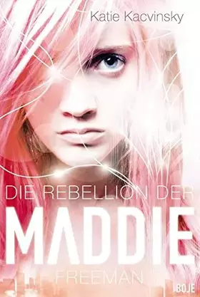 Couverture du produit · Die Rebellion Der Maddie Freeman