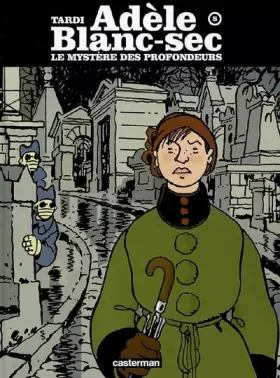Couverture du produit · Le mystère des profondeurs : Les aventures extraordinaires d'Adèle Blanc-Sec