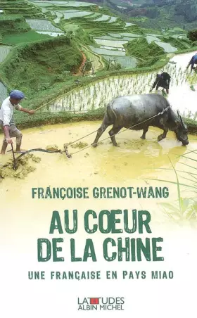 Couverture du produit · Au coeur de la Chine : Une Française en pays Miao