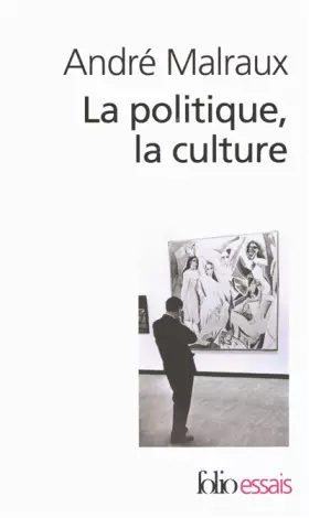 Couverture du produit · La Politique, la culture (discours, articles, entretiens, 1925-1975)