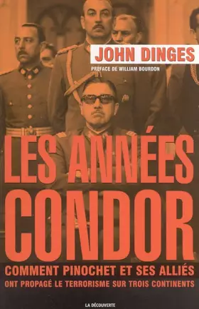 Couverture du produit · Les années Condor : Comment Pinochet et ses alliés ont propagé le terrorisme sur trois continents