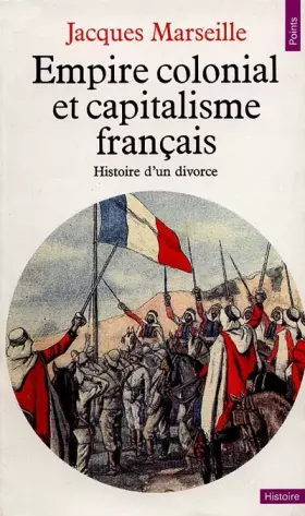 Couverture du produit · Empire colonial et capitalisme français. Histoire d'un divorce