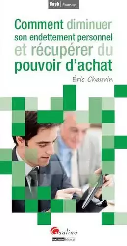 Couverture du produit · Comment diminuer son endettement personnel et récupérer du pouvoir d'achat