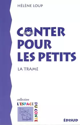 Couverture du produit · Conter pour les petits : La trame