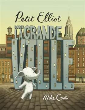 Couverture du produit · Petit Elliot dans la grande ville