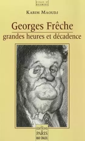Couverture du produit · Georges Frêche, grandes heures et décadence