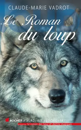 Couverture du produit · Le roman du loup