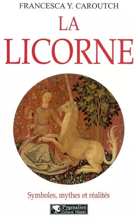 Couverture du produit · La Licorne : Symboles, Mythes et Réalités
