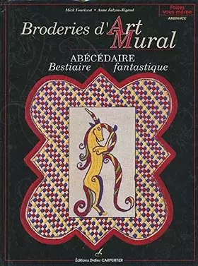 Couverture du produit · Broderies d'art mural: Abécédaire, bestiaire fantastique