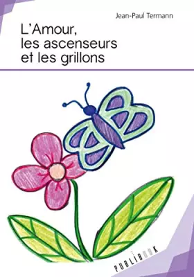 Couverture du produit · L'Amour, les ascenseurs et les grillons