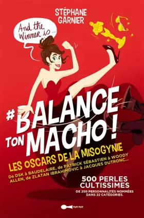 Couverture du produit · Balance ton macho !: 500 perles cultissimes les oscars de la mysoginie