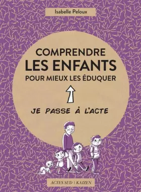 Couverture du produit · Comprendre les enfants pour mieux les éduquer