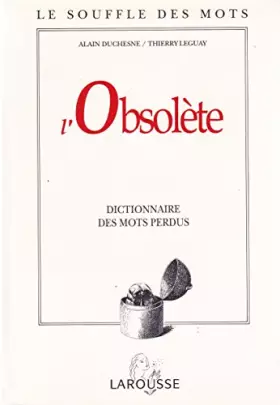 Couverture du produit · L'OBSOLETE. Dictionnaire des mots perdus