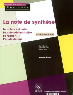 Couverture du produit · La note de synthèse : Catégories A et B, La note administrative, Le rapport, L'étude de cas, La note sur dossier