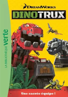 Couverture du produit · Dinotrux 01 - Une sacrée équipe !