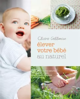 Couverture du produit · Elever votre bébé au naturel