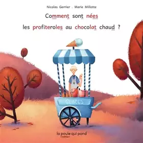 Couverture du produit · Comment sont nées les profiteroles au chocolat chaud