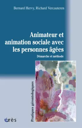 Couverture du produit · Animateur et animation sociale avec les personnes âgées: Démarche et méthode