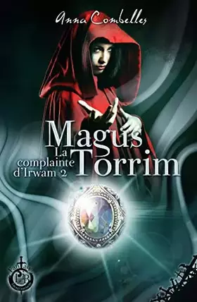 Couverture du produit · La Complainte d' Irwam, tome 2 : Magus Torrim