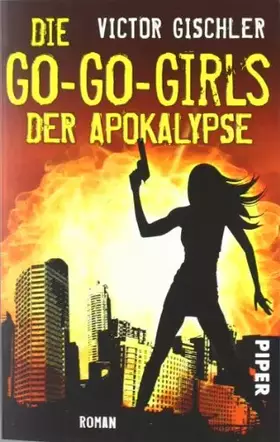 Couverture du produit · Die Go-Go-Girls der Apokalypse: Roman