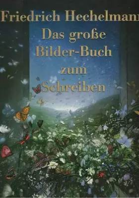 Couverture du produit · Das große Bilder-Buch zum Schreiben von Friedrich Hechelmann