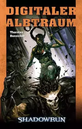 Couverture du produit · Digitaler Albtraum: SR-Roman 82 (Shadowrun: SR-Romane)