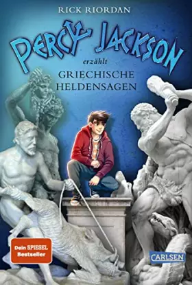 Couverture du produit · Percy Jackson erzählt: Griechische Heldensagen: Mythologie unterhaltsam erklärt für Jugendliche ab 12 Jahren