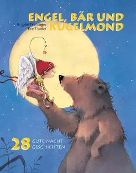 Couverture du produit · Engel, Bär und Kugelmond: 28 Gute-Nacht-Geschichten