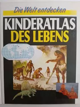 Couverture du produit · Kinderatlas des Lebens. Die Welt entdecken