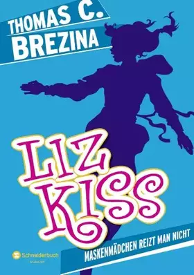 Couverture du produit · Liz Kiss, Band 02: Maskenmädchen reizt man nicht